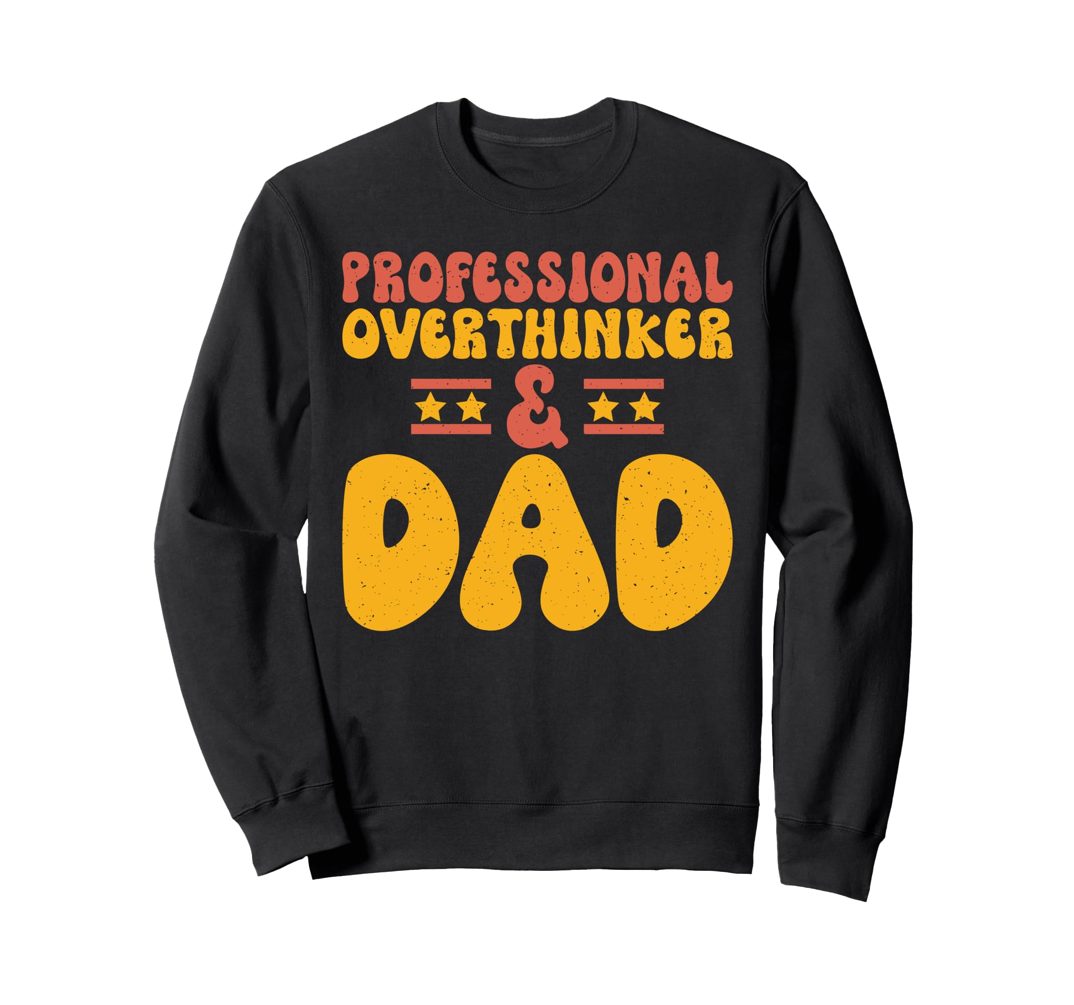 Professional Overthinker Dad Sweatshirt - Custom Art Print Men Women - T-Shirt, Sweatshirt, Hoodie