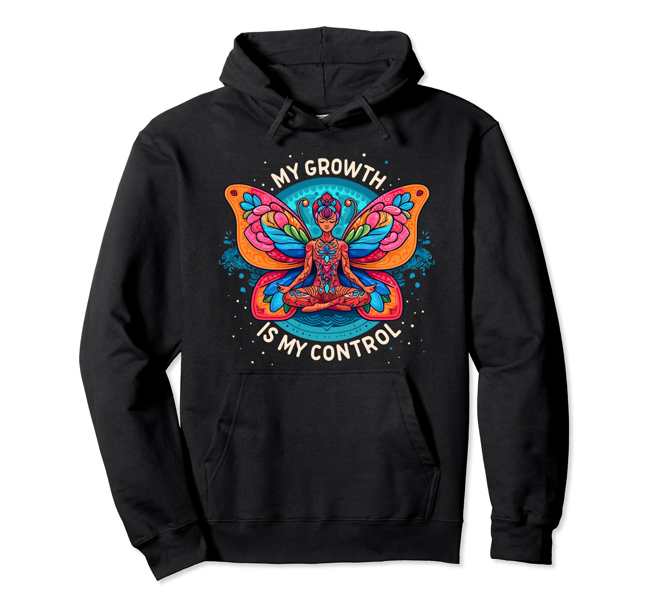 My Growth Is My Control Empowering Hoodie - Custom Art Print for Adults - T-Shirt, Sweatshirt, Hoodie