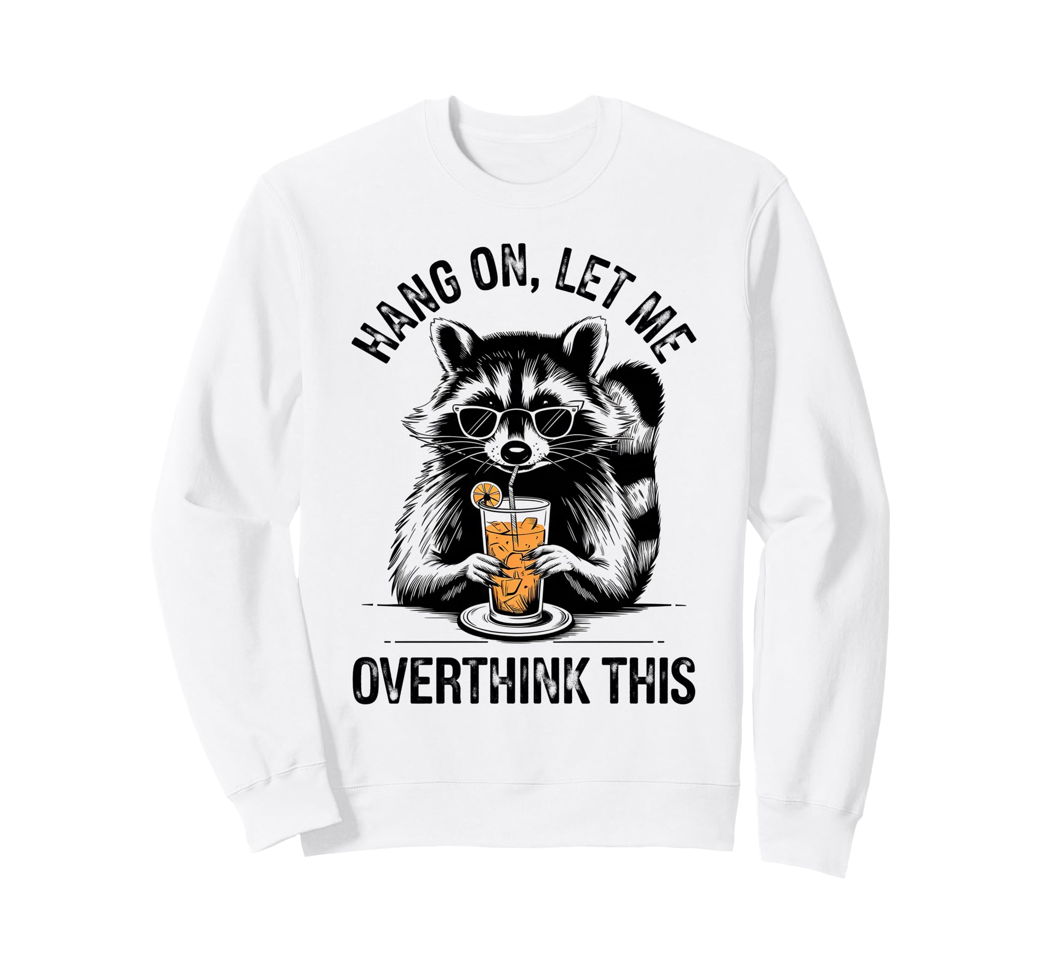 Chill Vibes Hang Let Me Overthink Sweatshirt - Fun Novelty Design Unisex - T-Shirt, Sweatshirt, Hoodie