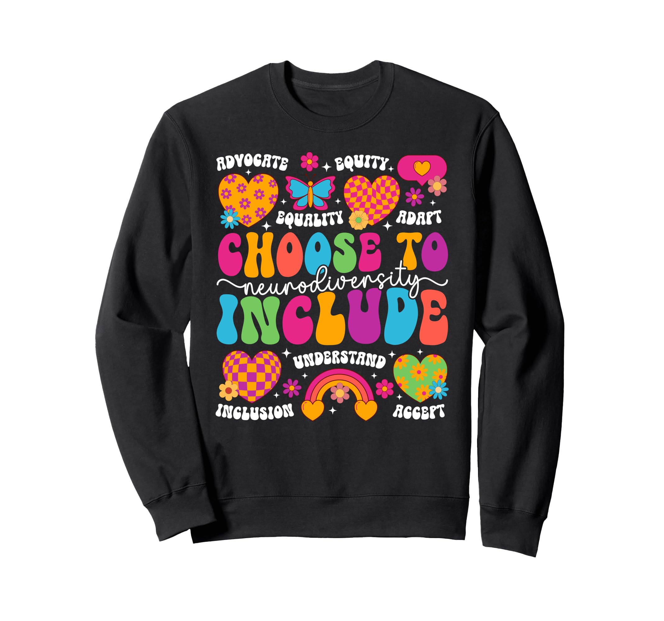 Choose To Include Neurodiversity Sweatshirt - Aesthetic Graphic Men Women - T-Shirt, Sweatshirt, Hoodie