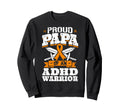 Proud Papa Adhd Warrior Attention Sweatshirt - Aesthetic Graphic Men Women - T-Shirt, Sweatshirt, Hoodie