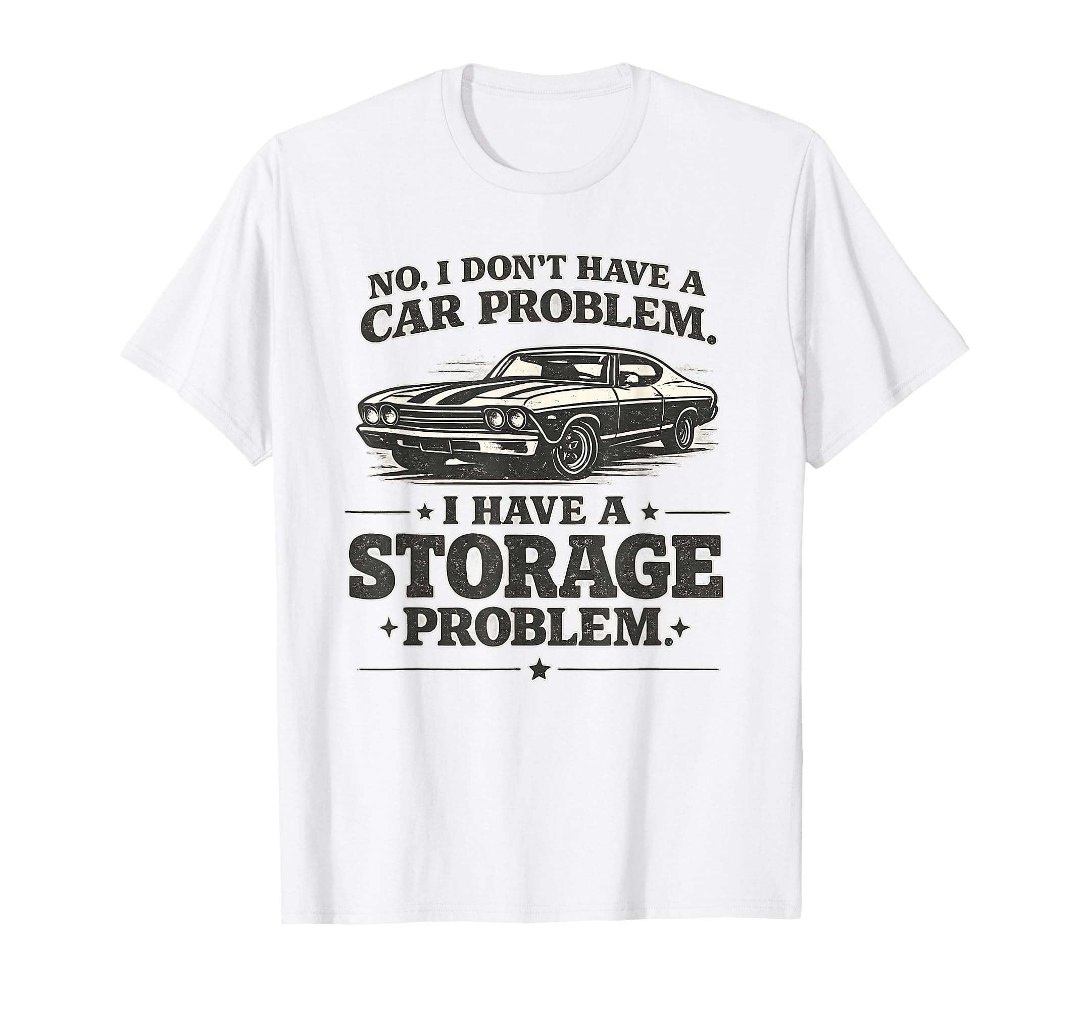 Funny No I Dont Have Car Problem I T-Shirt - Fun Novelty Design for Adults - T-Shirt, Sweatshirt, Hoodie