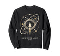 Back To Moon 2026 Funny Astronaut Sweatshirt - Graphic Print Men Women - T-Shirt, Sweatshirt, Hoodie