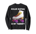 Roller Skating Roller Skater Skate Sweatshirt - Streetwear Style Men Women - T-Shirt, Sweatshirt, Hoodie