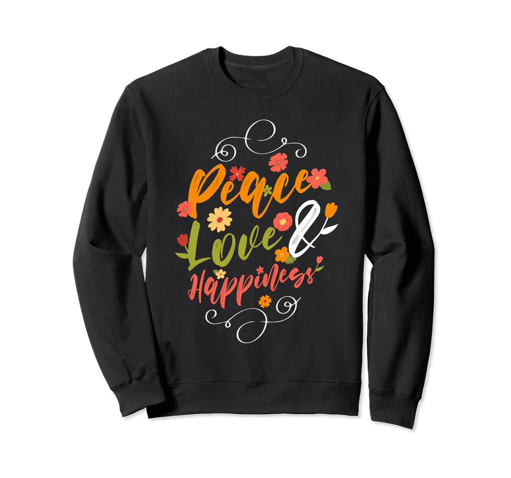 Peace Love Happiness Positivity And Sweatshirt - Unique Graphic Men Women - T-Shirt, Sweatshirt, Hoodie