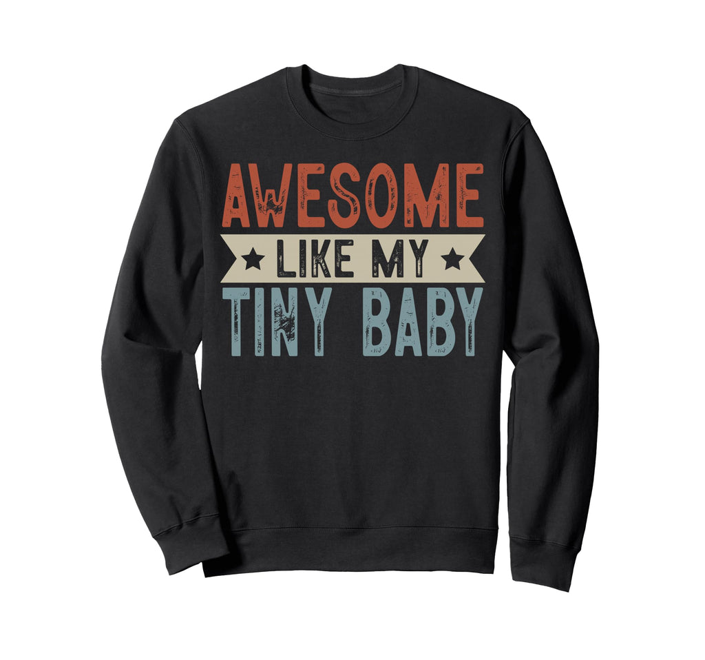 Awesome Like My Tiny Aesthetic Sweatshirt - Novelty Apparel for Adults - T-Shirt, Sweatshirt, Hoodie
