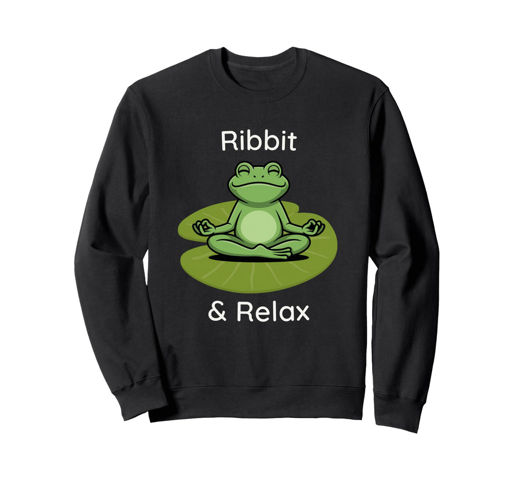 Ribbit Relax Meditation Frog Sweatshirt - Casual Everyday Wear Unisex - T-Shirt, Sweatshirt, Hoodie
