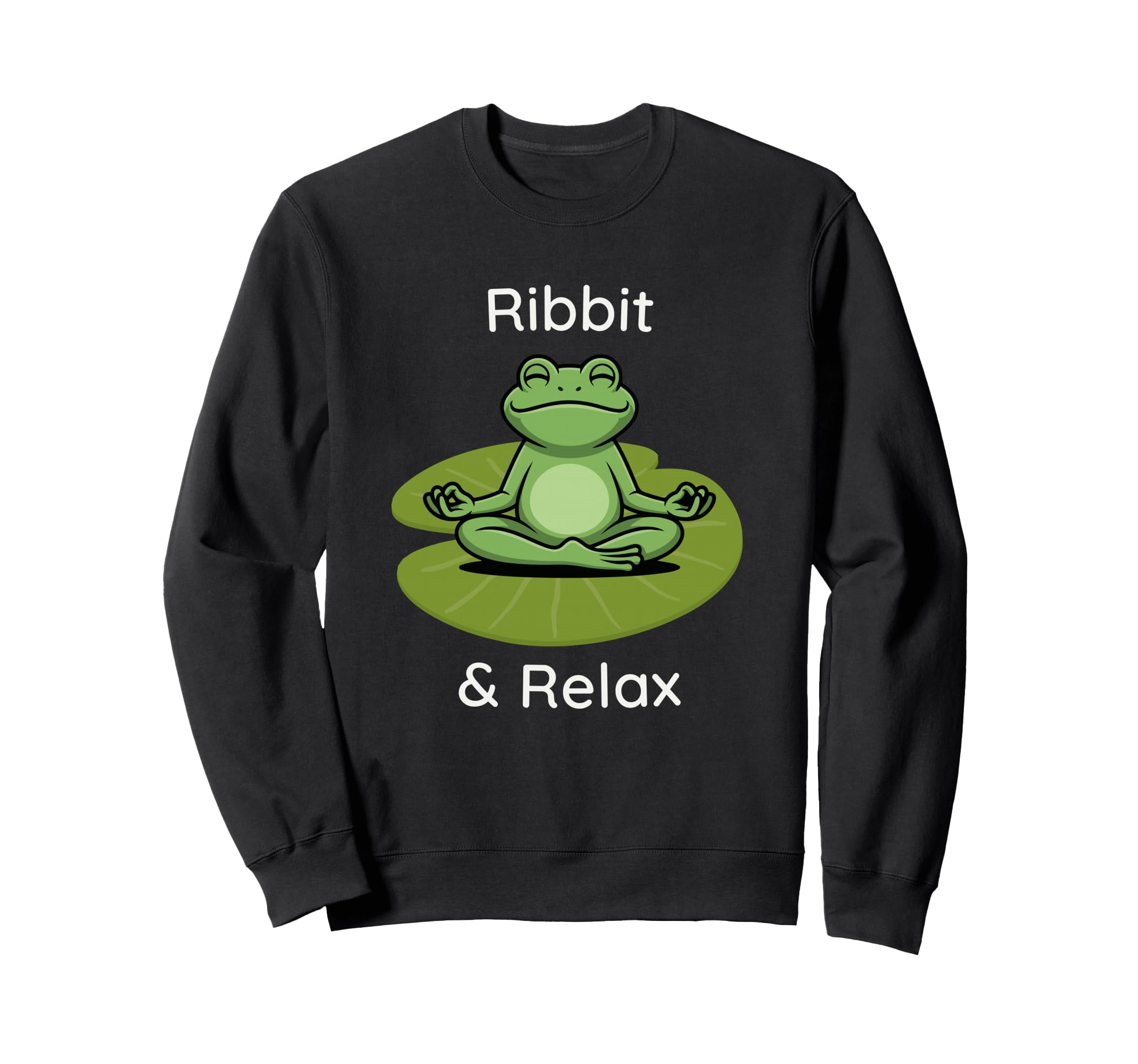 Ribbit Relax Meditation Frog Sweatshirt - Casual Everyday Wear Unisex - T-Shirt, Sweatshirt, Hoodie