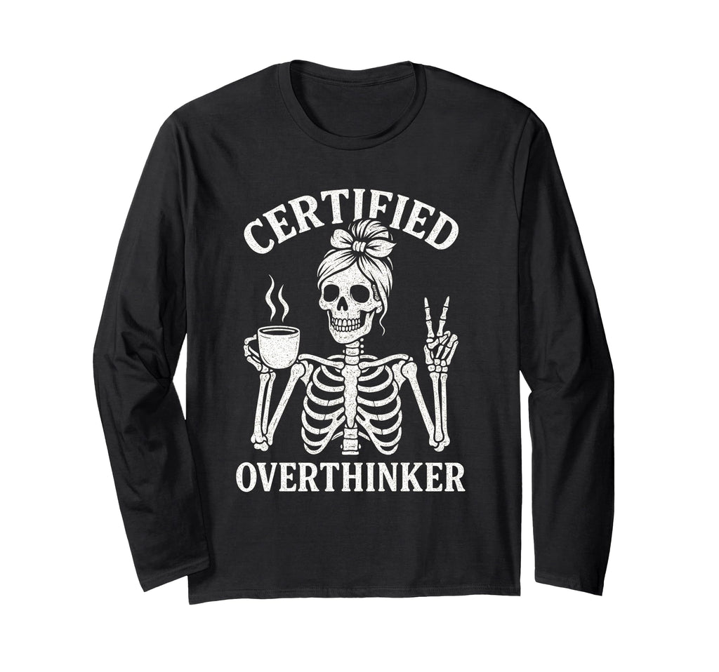 Certified Overthinker Funny Coffee T-Shirt - Unique Graphic Unisex - T-Shirt, Sweatshirt, Hoodie