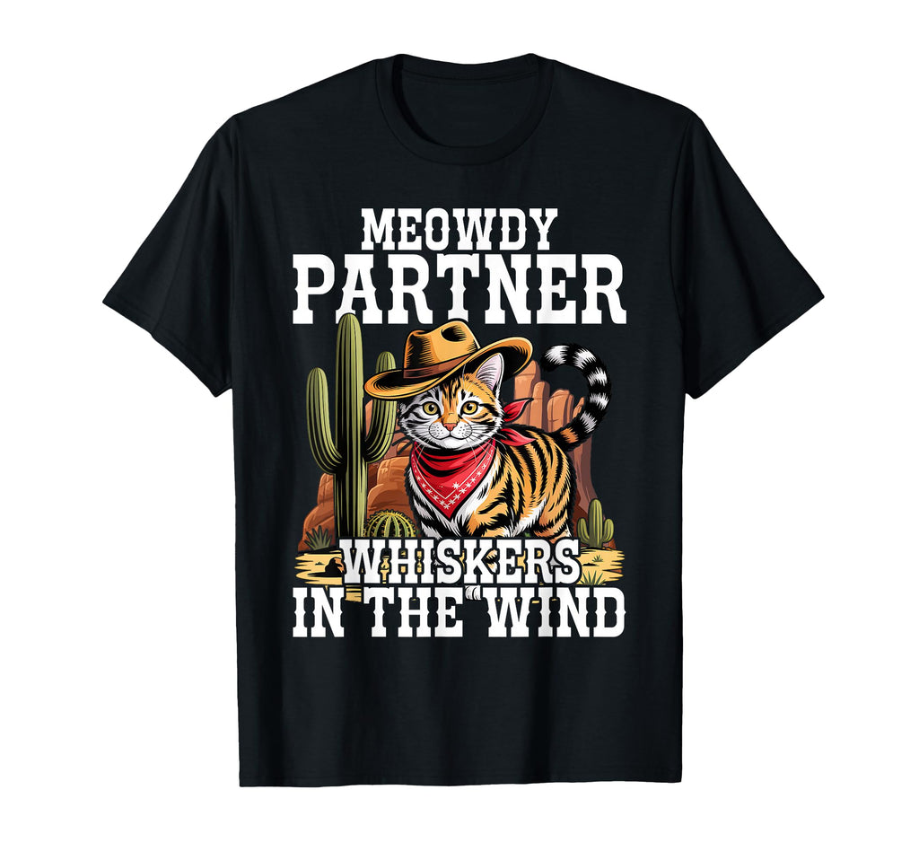 Meowdy Partner Cowboy Cat T-Shirt - Fun Novelty Design Men Women - T-Shirt, Sweatshirt, Hoodie