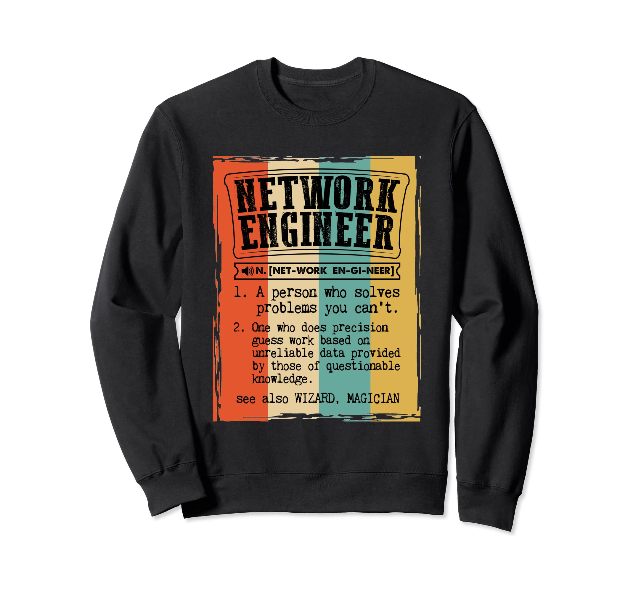 Network Engineer Dictionary Sweatshirt - Casual Everyday Wear Men Women - T-Shirt, Sweatshirt, Hoodie