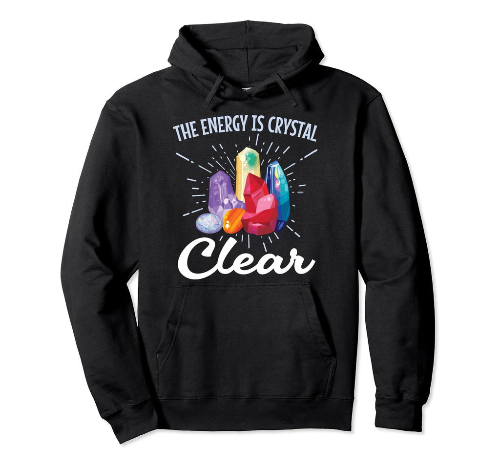 Crystal Clear Energy Rock Hound Energy Hoodie - Custom Art Print Unisex - T-Shirt, Sweatshirt, Hoodie