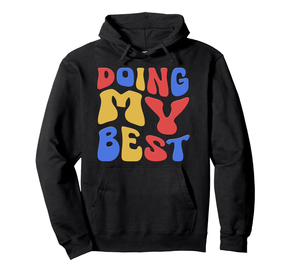 Doing My Best Self Care Hoodie - Unique Graphic Men Women - T-Shirt, Sweatshirt, Hoodie