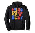 Doing My Best Self Care Hoodie - Unique Graphic Men Women - T-Shirt, Sweatshirt, Hoodie