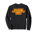 Happy Birthday Bob Personalized Name Sweatshirt - Unique Graphic Unisex - T-Shirt, Sweatshirt, Hoodie