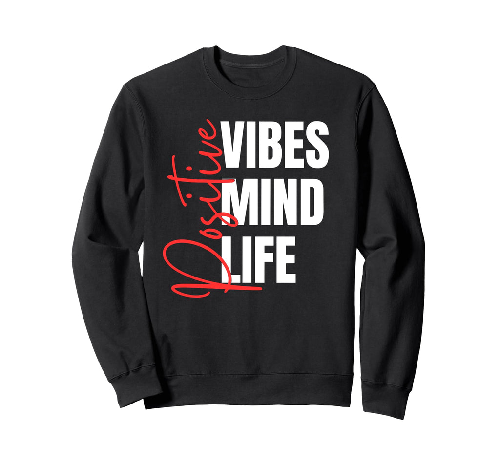 Positive Affirmations Life Mind Vibes Sweatshirt - Aesthetic Graphic Unisex - T-Shirt, Sweatshirt, Hoodie