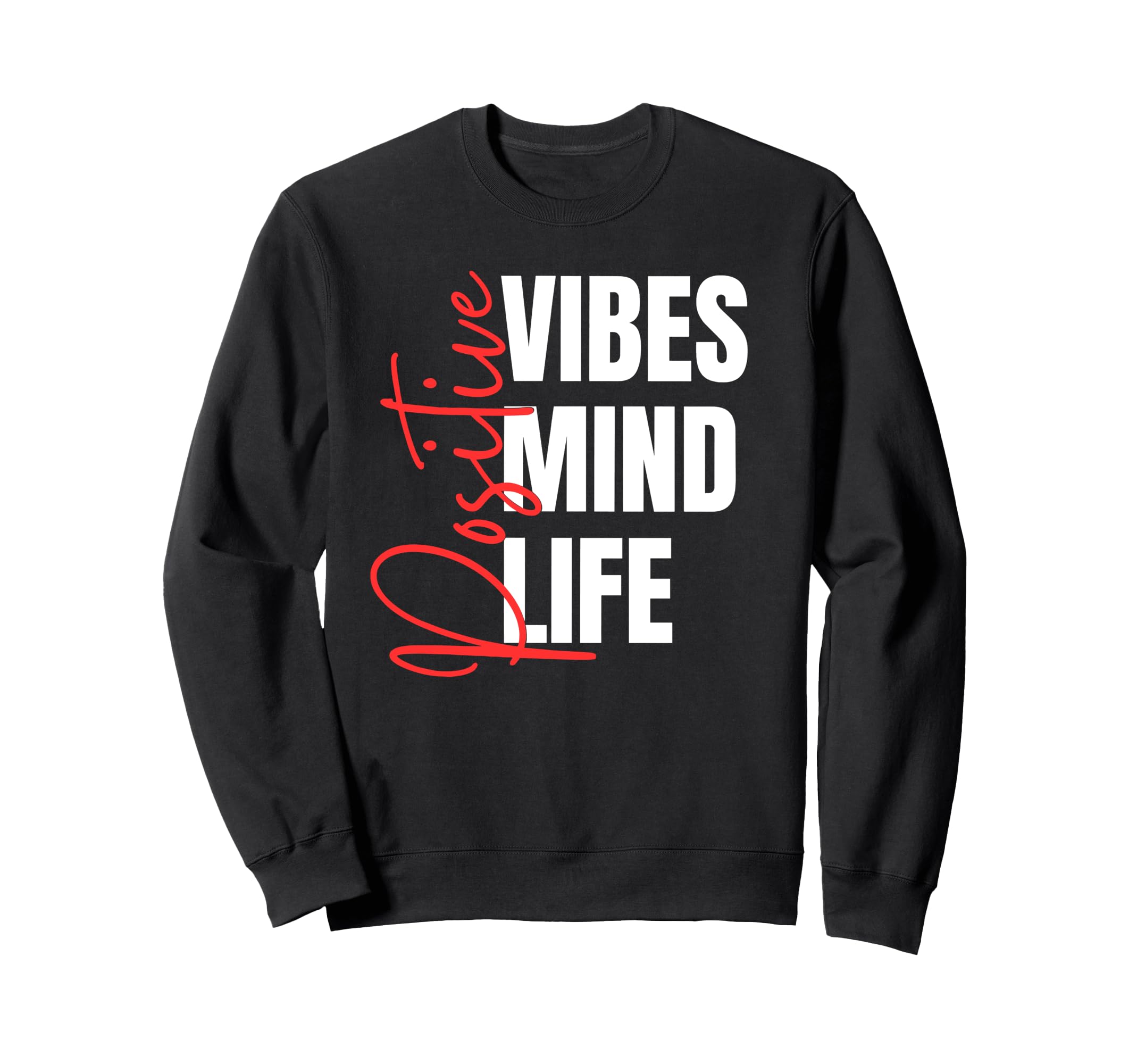 Positive Affirmations Life Mind Vibes Sweatshirt - Aesthetic Graphic Unisex - T-Shirt, Sweatshirt, Hoodie