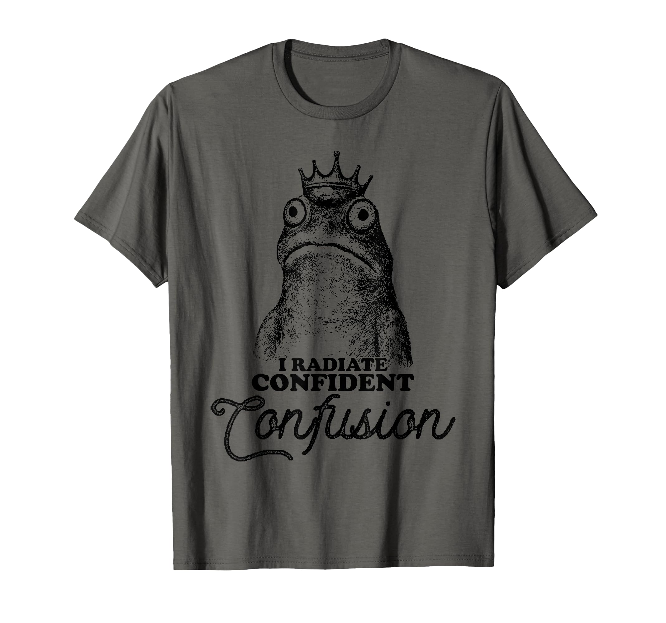 I Radiate Confident Confusion Frog T-Shirt - Novelty Apparel Unisex - T-Shirt, Sweatshirt, Hoodie