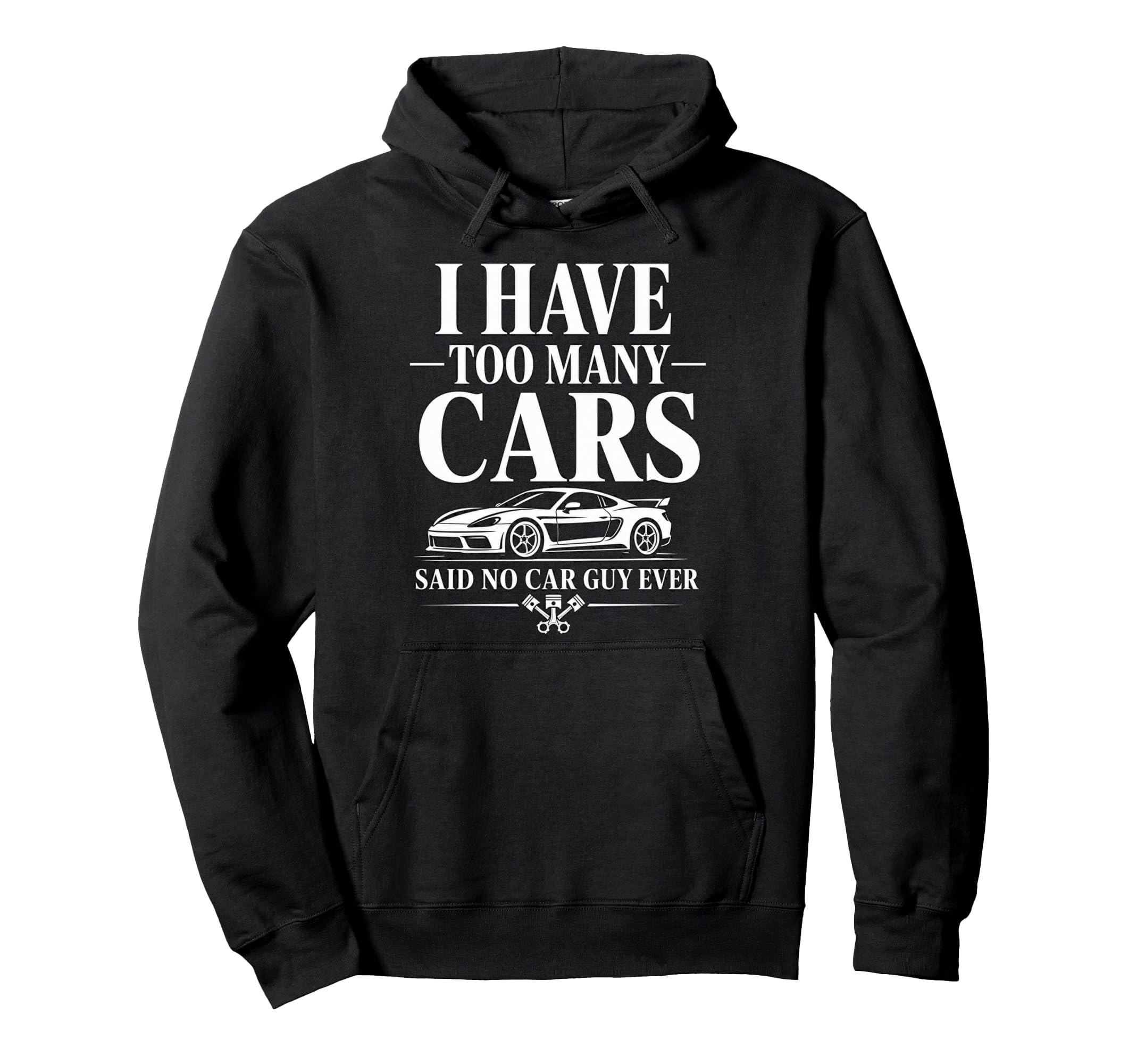 Funny Automotive Enthusiast Too Many Hoodie - Aesthetic Graphic for Adults - T-Shirt, Sweatshirt, Hoodie