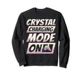 Healing Crystal Charging Mode Sweatshirt - Casual Everyday Wear Unisex - T-Shirt, Sweatshirt, Hoodie