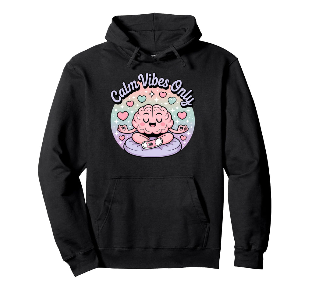 Calm Vibes Only Meditation Zen Art Hoodie - Fun Novelty Design Men Women - T-Shirt, Sweatshirt, Hoodie