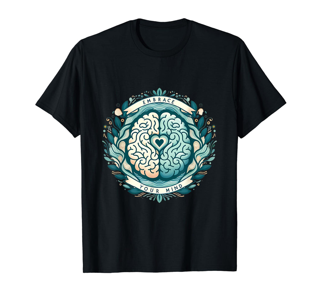 Embrace Your Mind Heart Brain Floral T-Shirt - Unique Graphic Unisex - T-Shirt, Sweatshirt, Hoodie