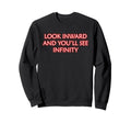 Inward And Youll See Infinity Sweatshirt - Casual Everyday Wear Unisex - T-Shirt, Sweatshirt, Hoodie