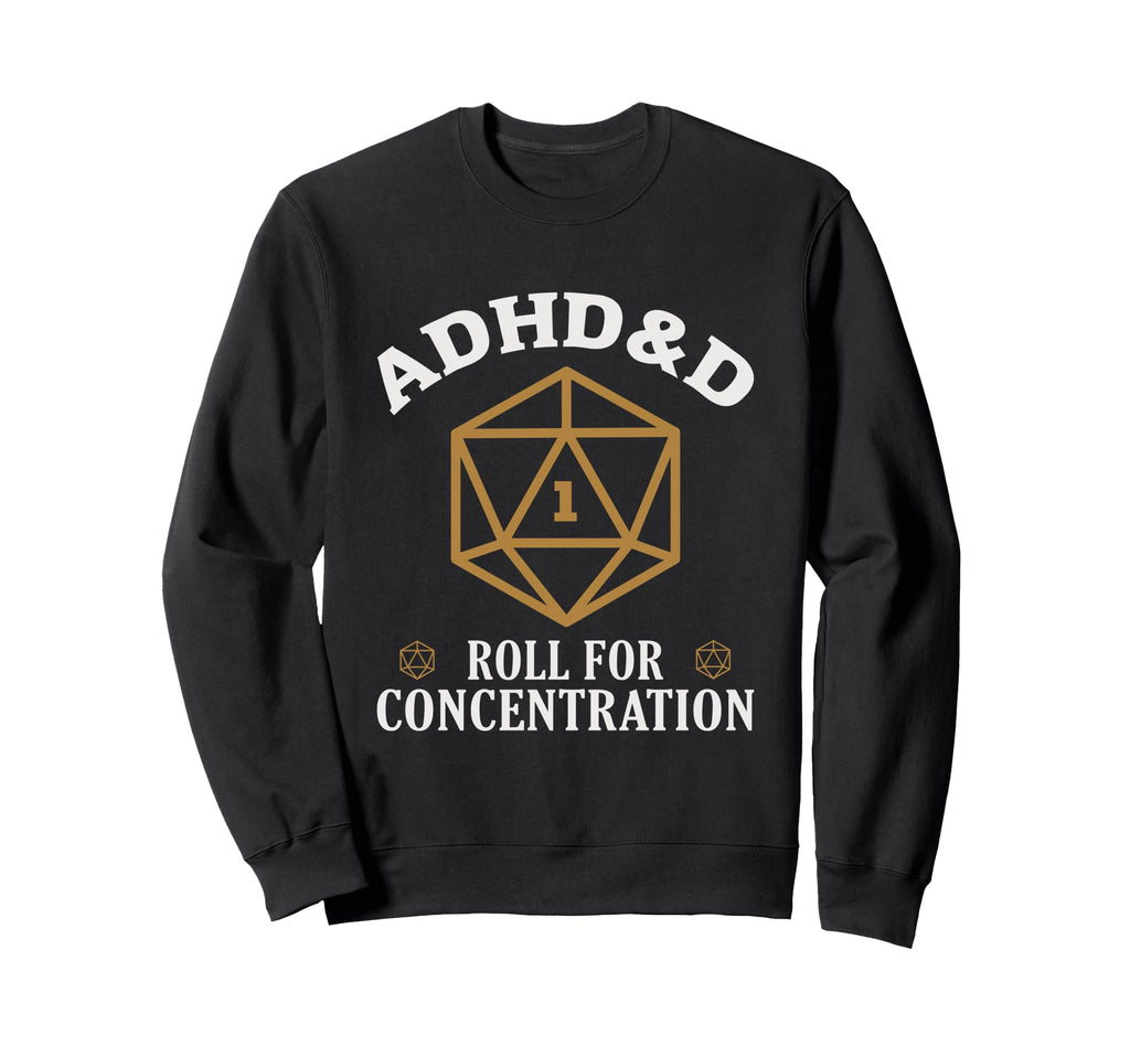 Adhd D Roll Concentration Sweatshirt - Casual Everyday Wear Men Women - T-Shirt, Sweatshirt, Hoodie