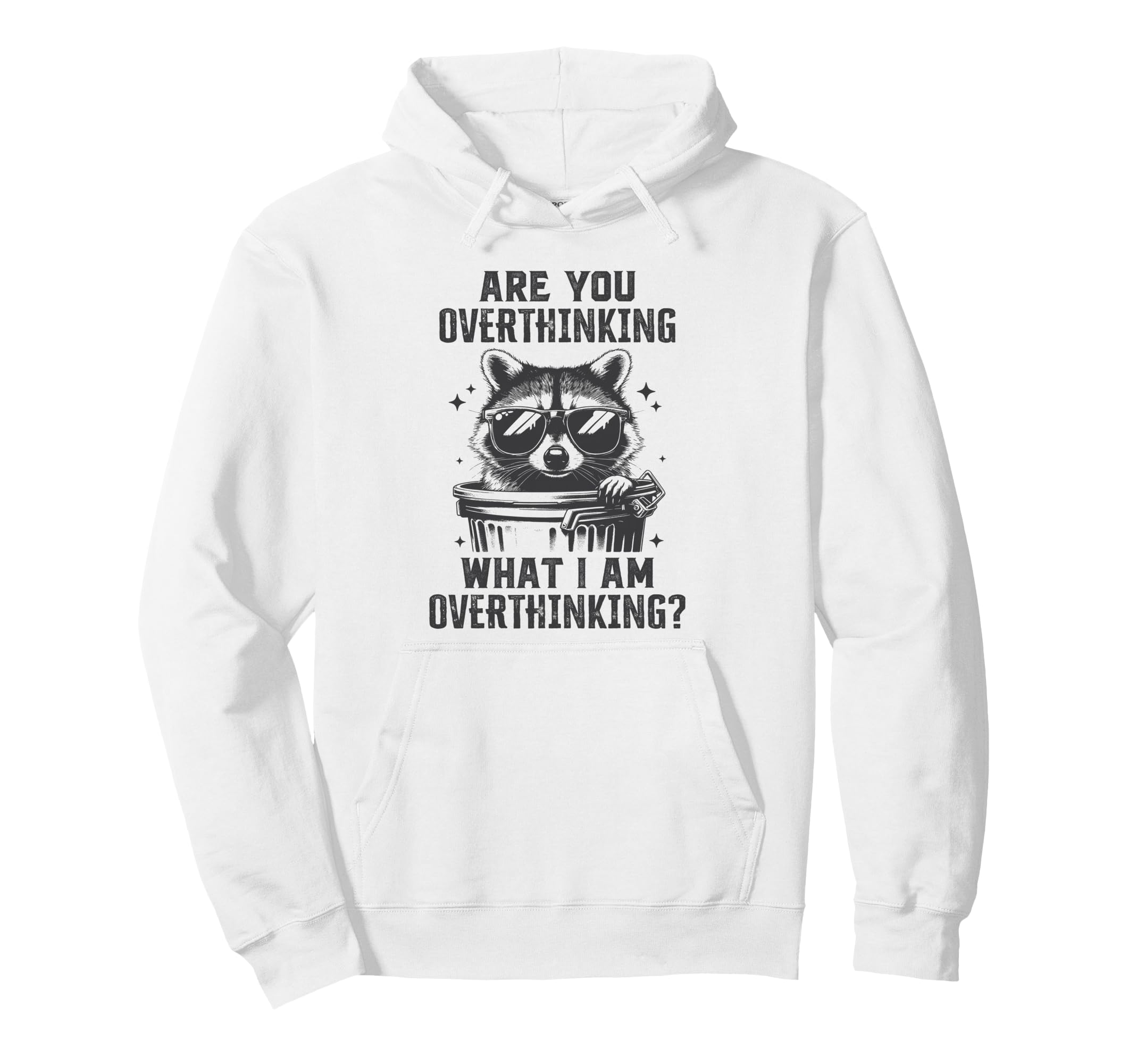 Are You Overthinking What Im Hoodie - Novelty Apparel Men Women - T-Shirt, Sweatshirt, Hoodie