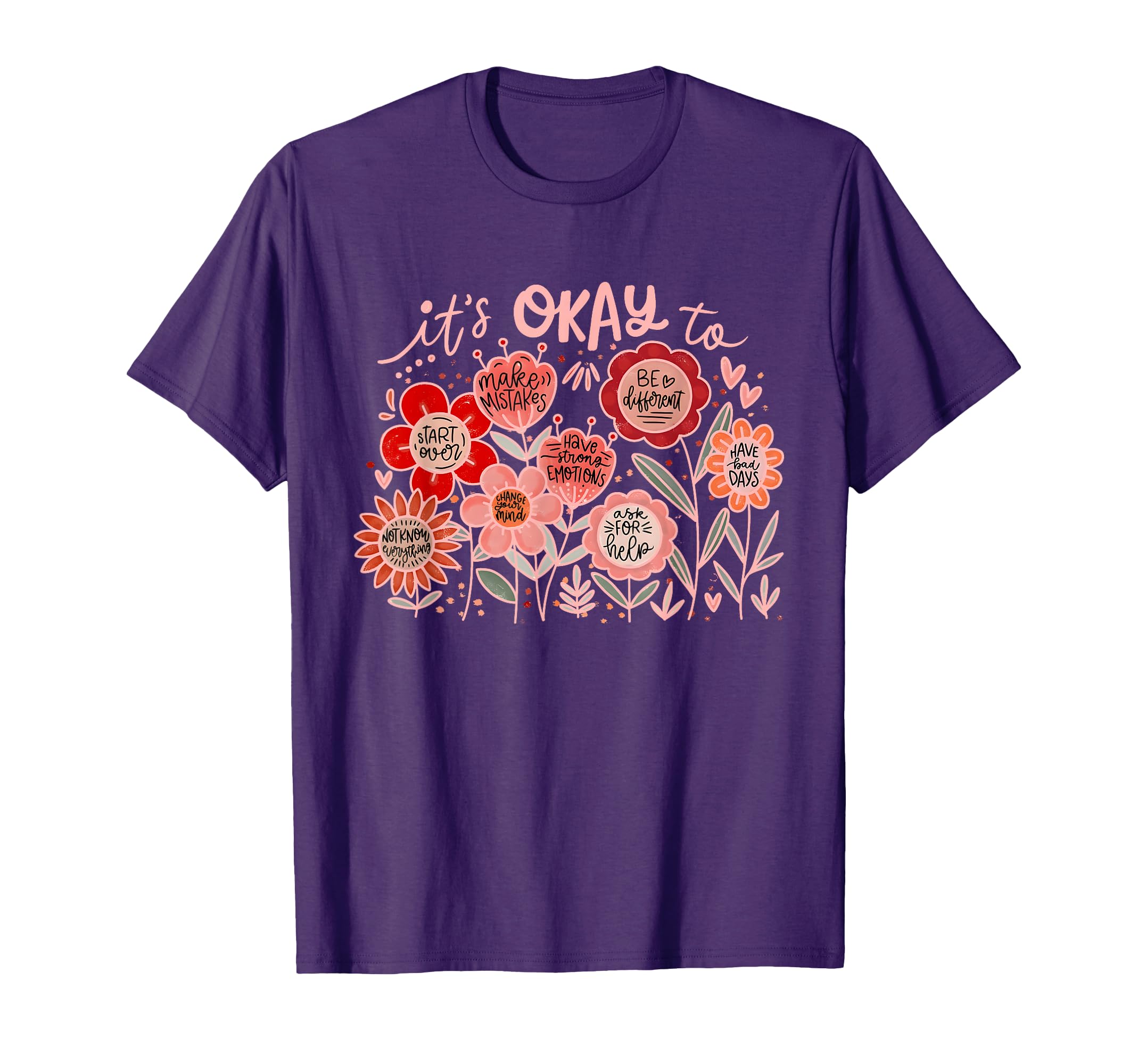 Its Ok To Flowers Mental Health Awareness T-Shirt - Novelty Apparel Unisex - T-Shirt, Sweatshirt, Hoodie