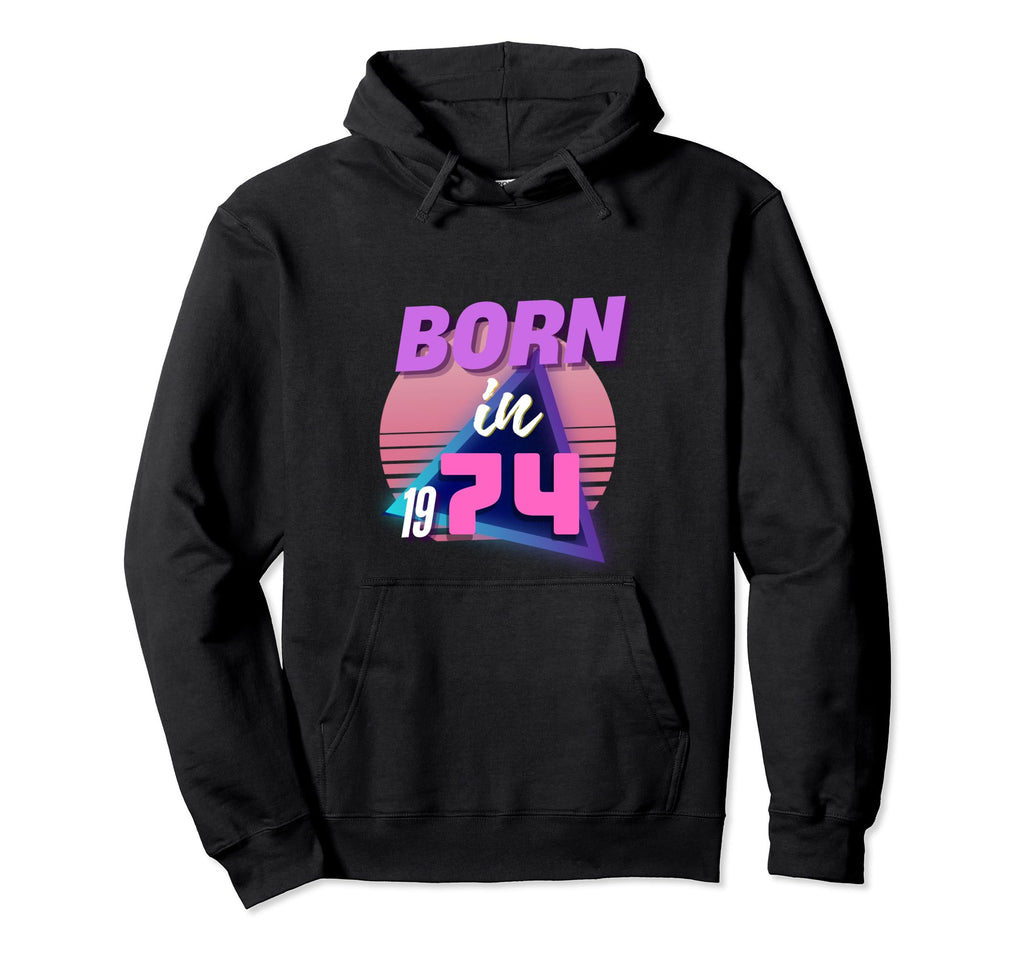 Born 1974 Digital Graphics 70S Hoodie - Minimalist Print Unisex - T-Shirt, Sweatshirt, Hoodie