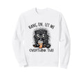 Hang Let Me Overthink This Fluffy Sweatshirt - Minimalist Print Men Women - T-Shirt, Sweatshirt, Hoodie
