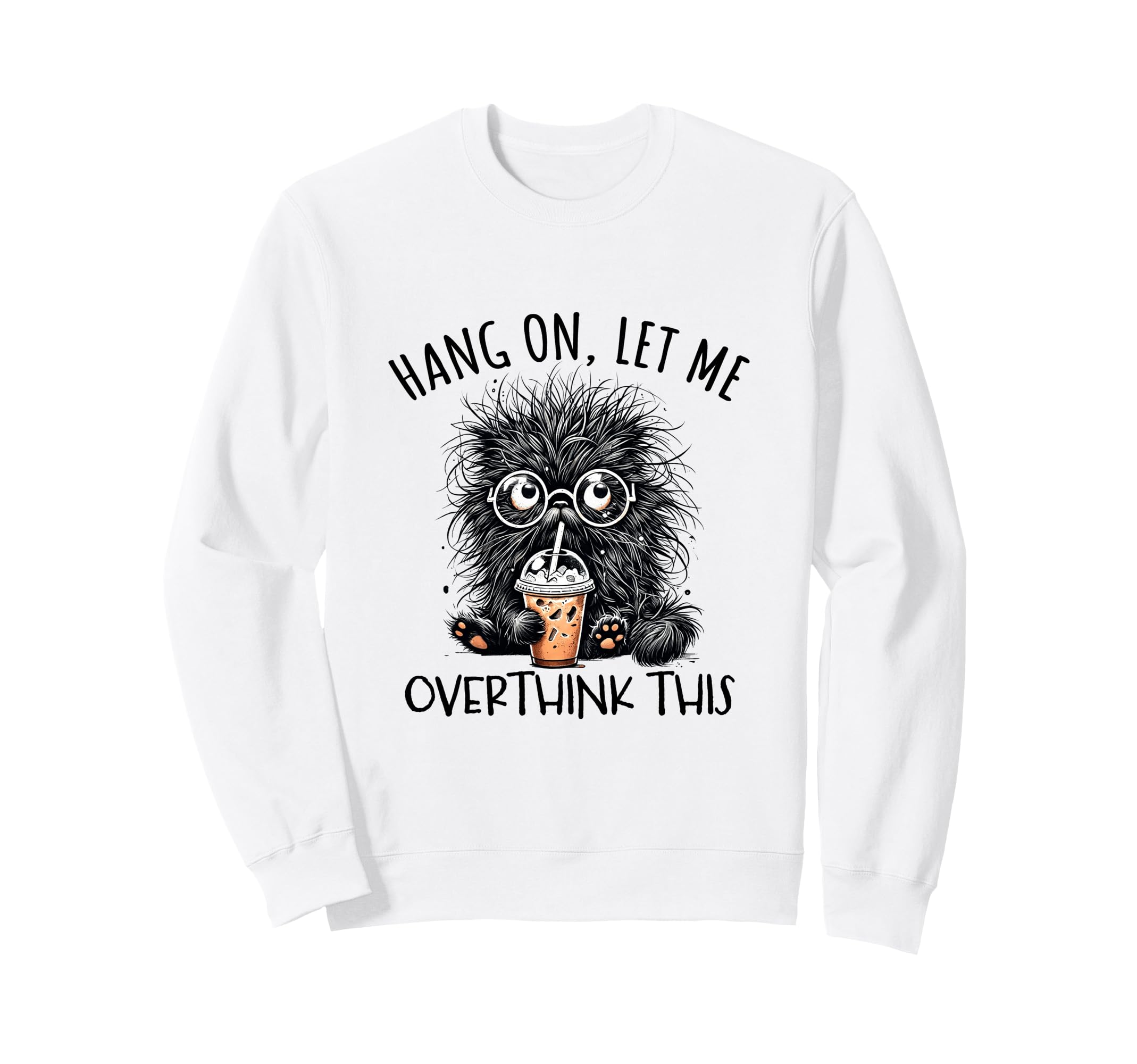 Hang Let Me Overthink This Fluffy Sweatshirt - Minimalist Print Men Women - T-Shirt, Sweatshirt, Hoodie