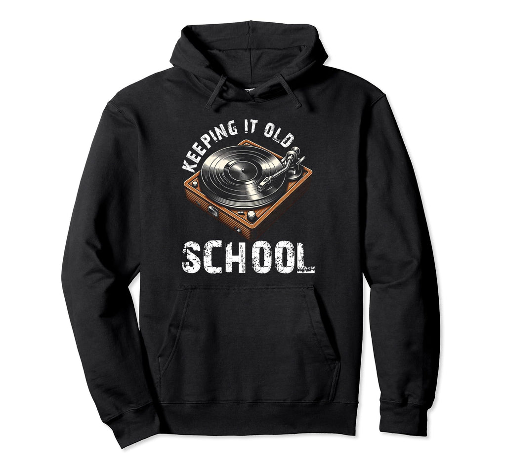 Vinyl Record Player Music Keeping It Old Hoodie - Graphic Print for Adults - T-Shirt, Sweatshirt, Hoodie