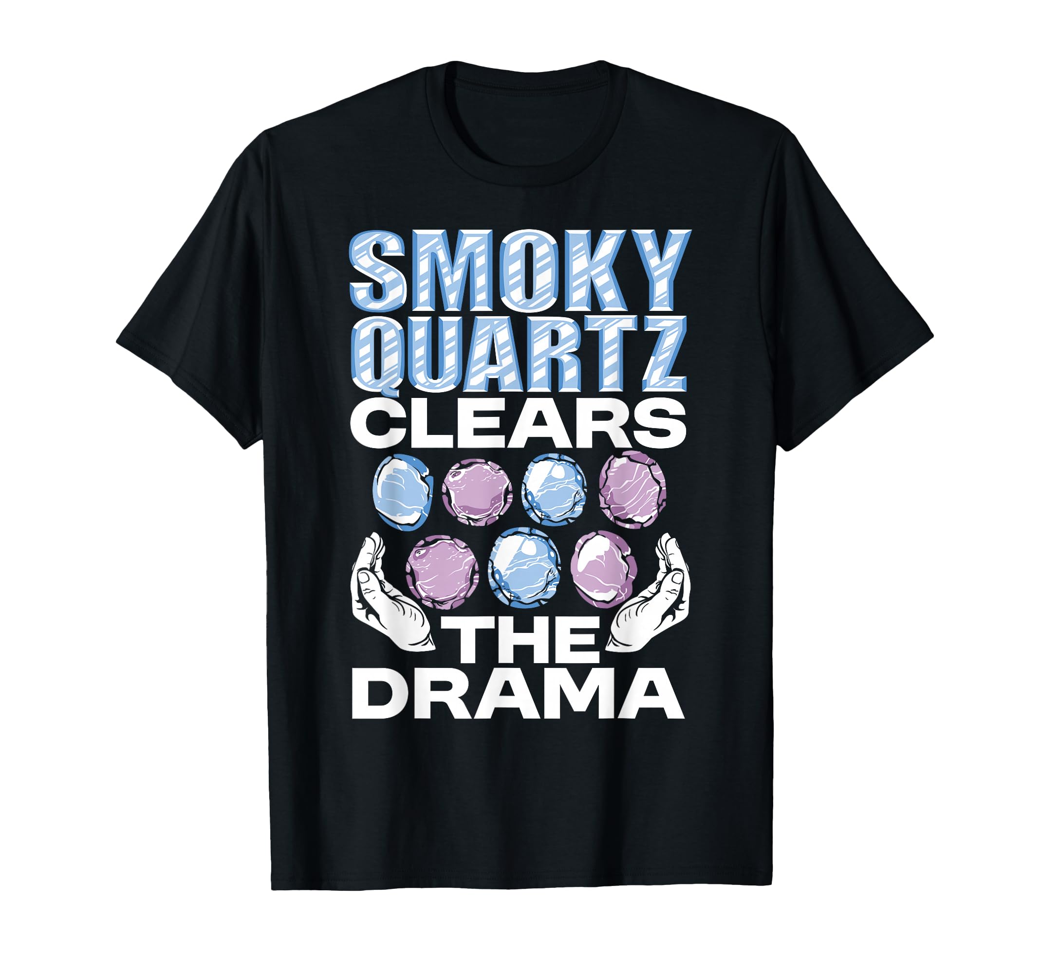 Crystal Healing Smoky Quartz Drama T-Shirt - Minimalist Print Men Women - T-Shirt, Sweatshirt, Hoodie