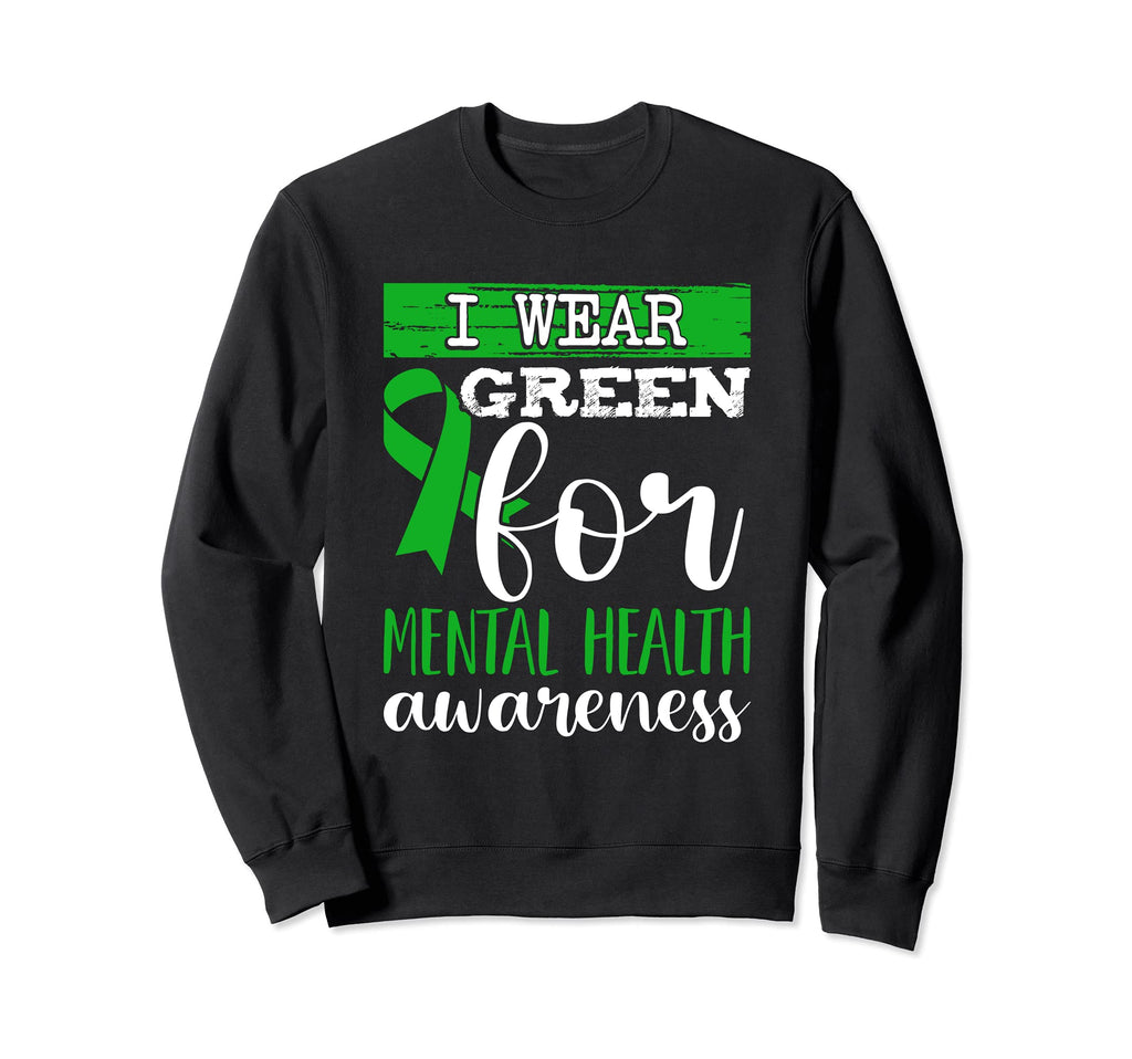 I Wear Green Mental Health Sweatshirt - Unique Graphic for Adults - T-Shirt, Sweatshirt, Hoodie