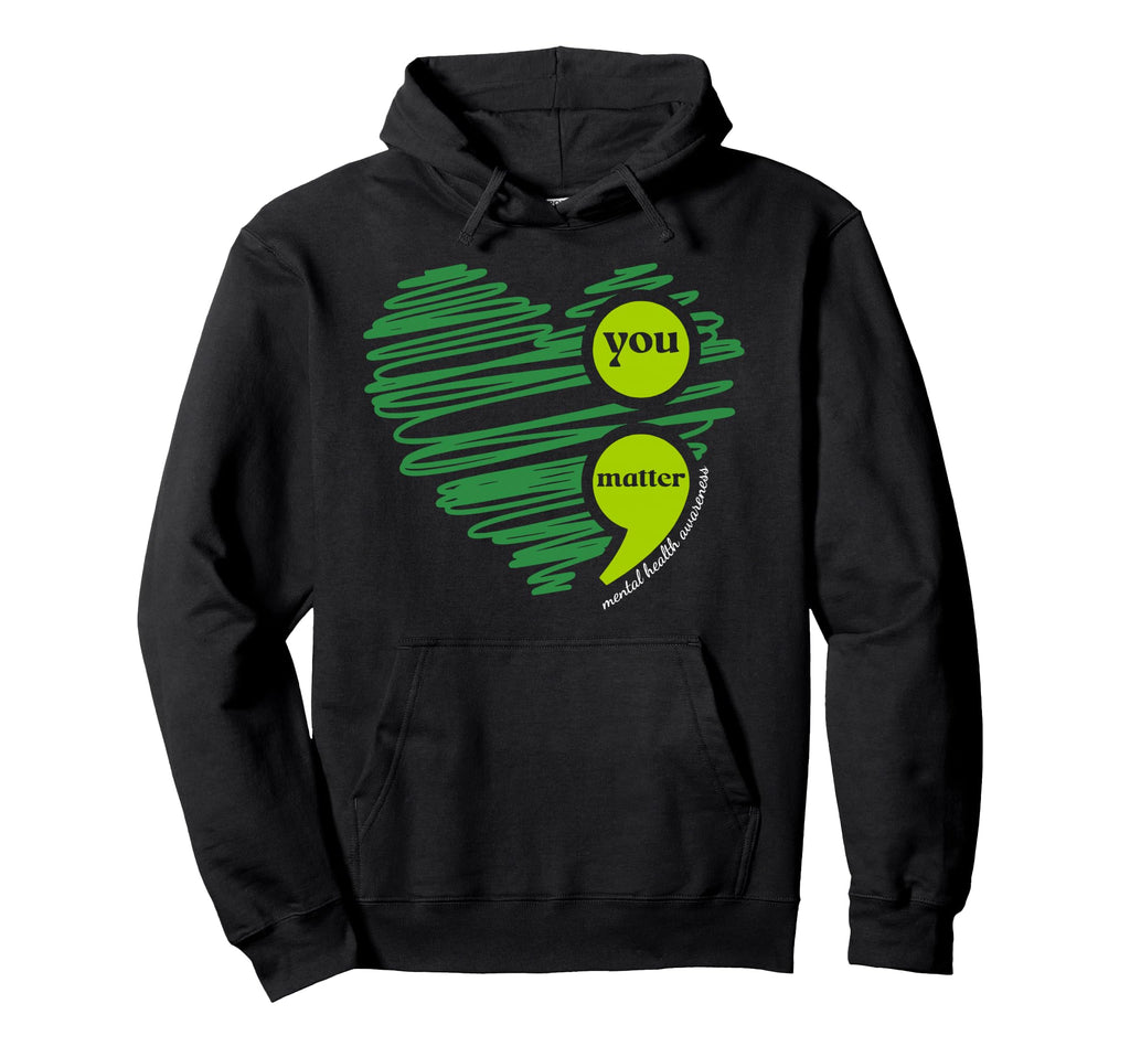 You Matter Mental Health Awareness Hoodie - Aesthetic Graphic Unisex - T-Shirt, Sweatshirt, Hoodie