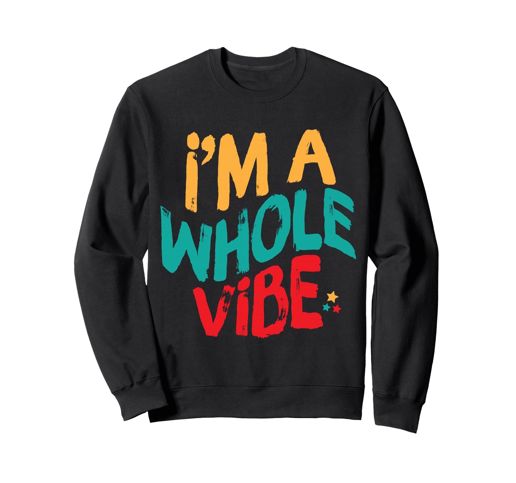 Whole Vibe Self Love Empowerment Sweatshirt - Casual Everyday Wear Unisex - T-Shirt, Sweatshirt, Hoodie