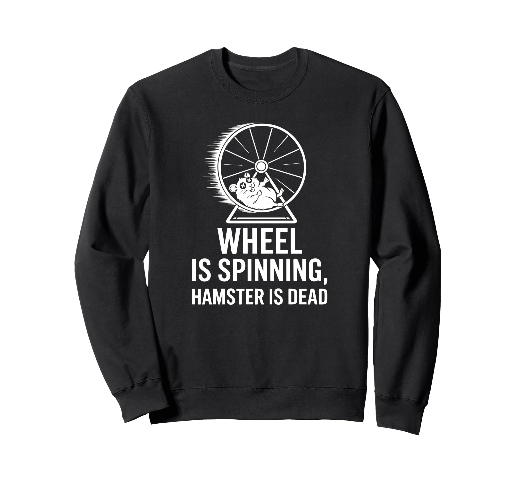 Brain Fog Hamster Wheel Dead Funny Sweatshirt - Streetwear Style Unisex - T-Shirt, Sweatshirt, Hoodie