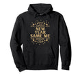 New Year Same Me Self Love Positive Hoodie - Casual Everyday Wear Unisex - T-Shirt, Sweatshirt, Hoodie