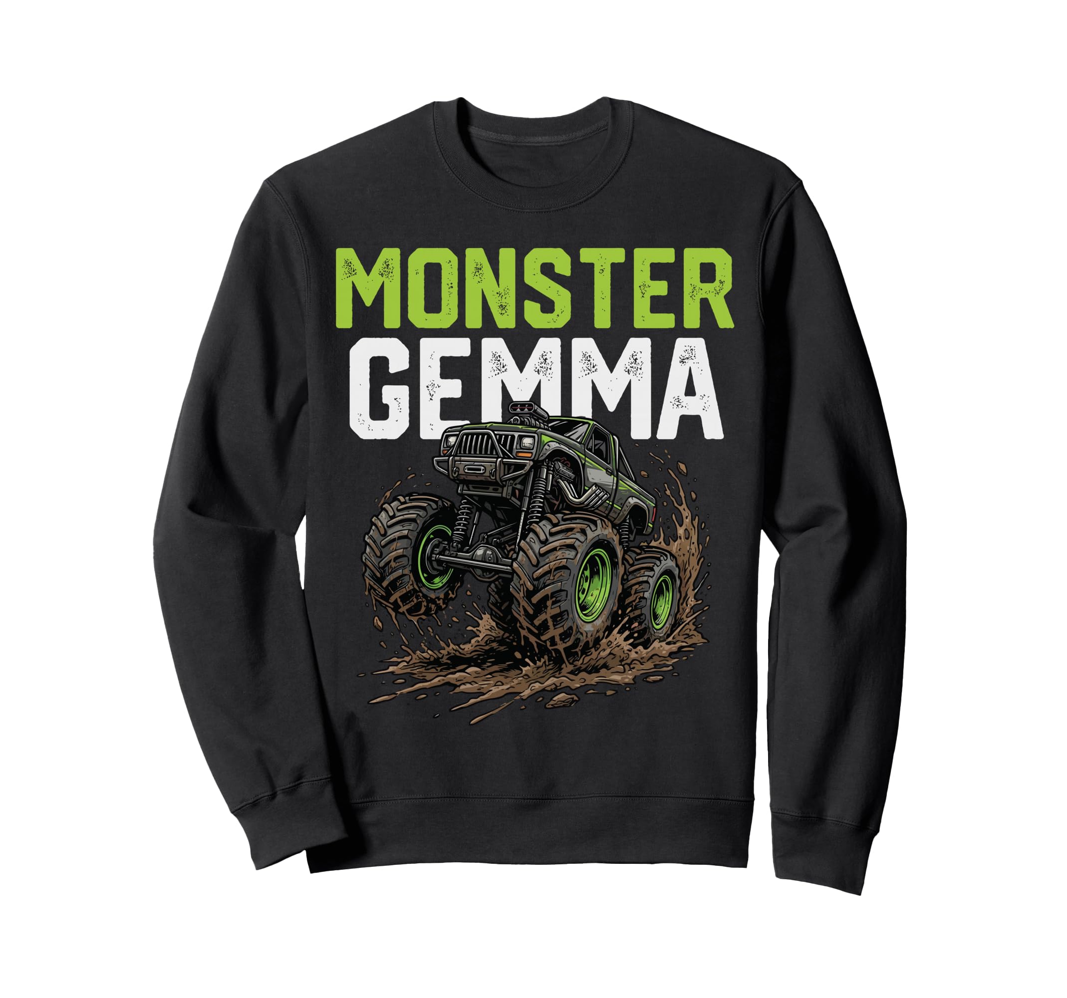Monster Gemma Monster Truck Sweatshirt - Casual Everyday Wear Men Women - T-Shirt, Sweatshirt, Hoodie