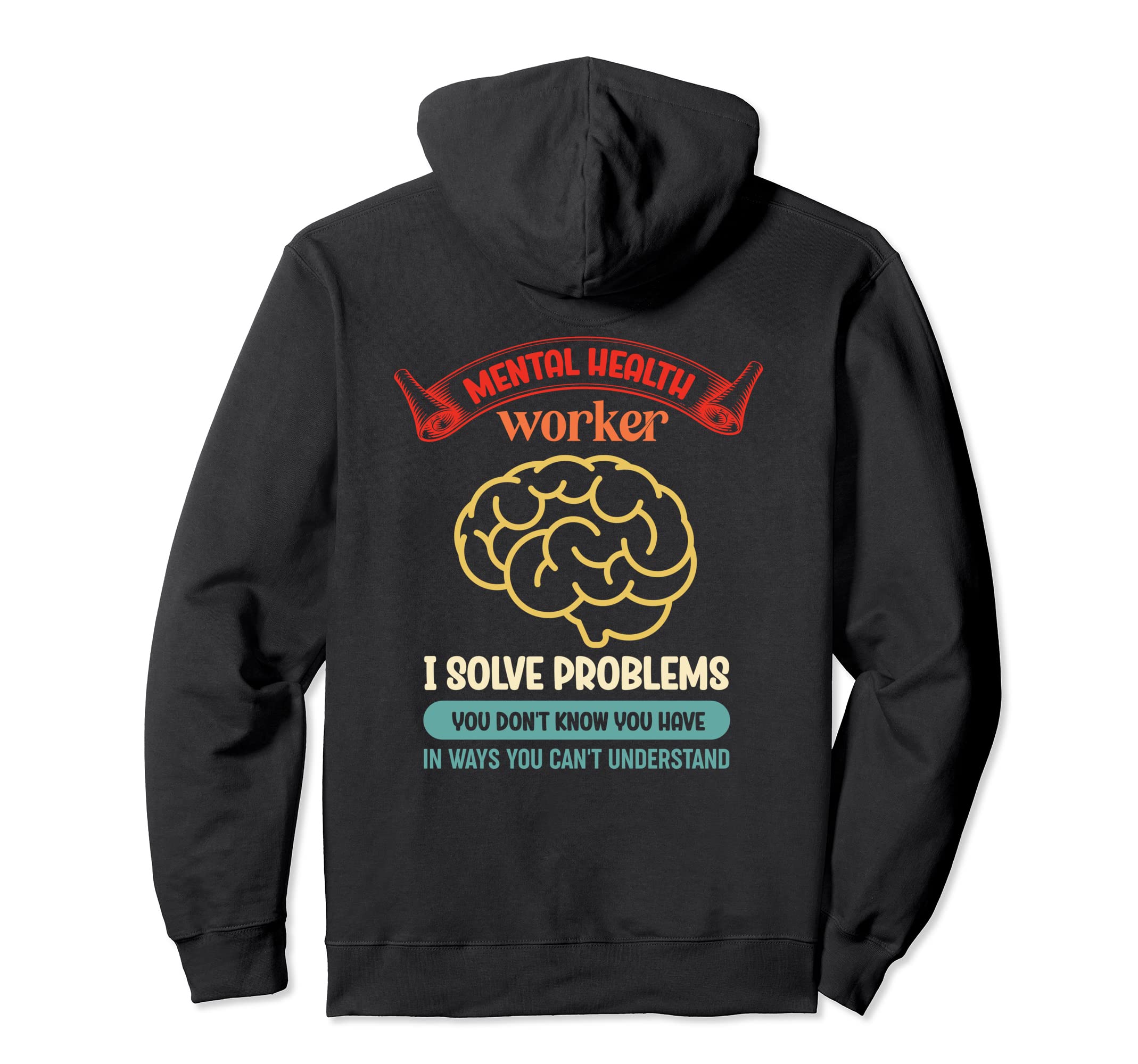 Mental Health Worker Awareness Self Hoodie - Fun Novelty Design Unisex - T-Shirt, Sweatshirt, Hoodie