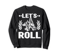 Roller Roller Skating Lets Roll Sweatshirt - Streetwear Style Men Women - T-Shirt, Sweatshirt, Hoodie