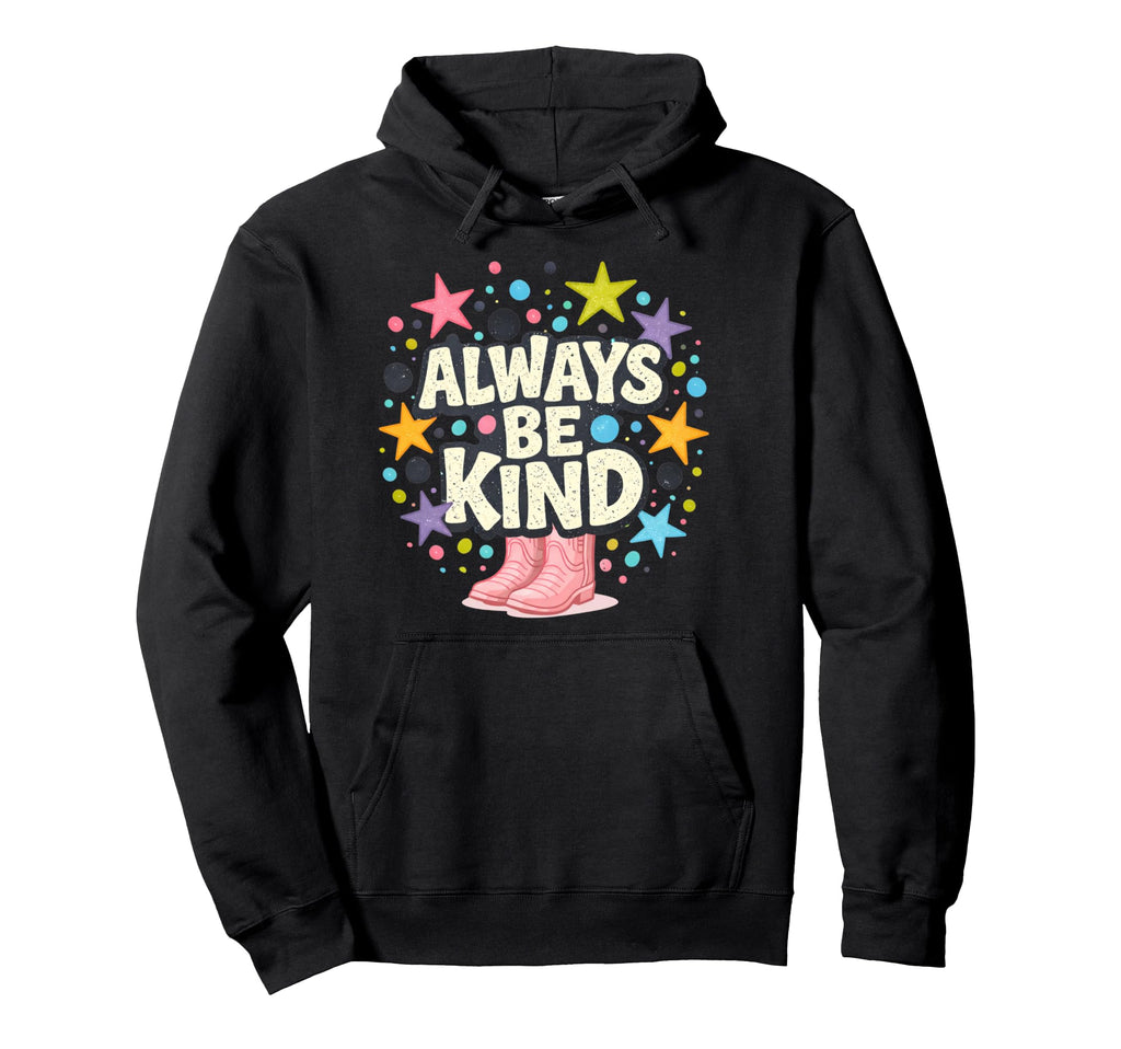 Always Be Kind Positive Colorful Hoodie - Aesthetic Graphic Men Women - T-Shirt, Sweatshirt, Hoodie