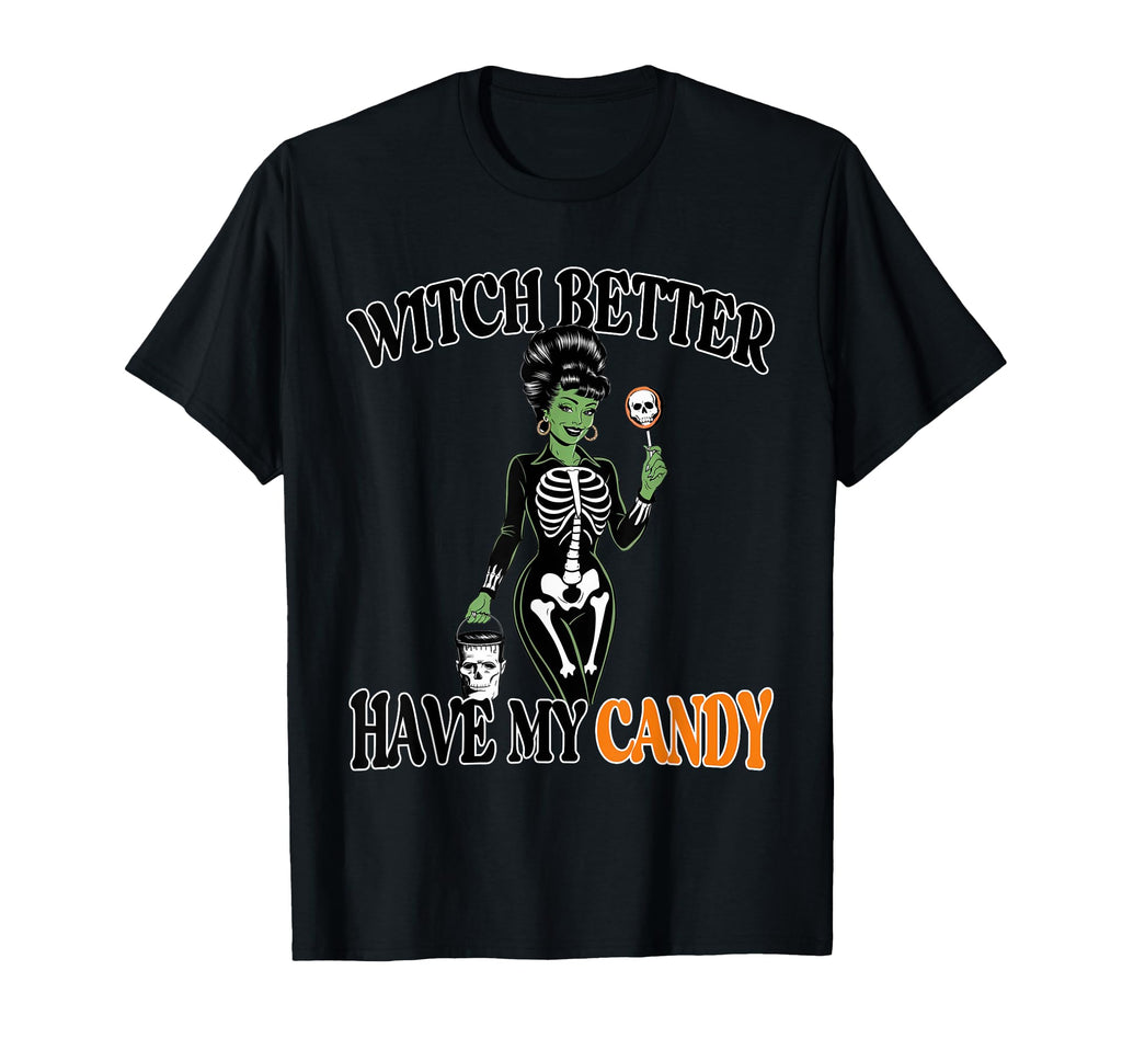 Witch Better Have My Candy Funny T-Shirt - Minimalist Print Men Women - T-Shirt, Sweatshirt, Hoodie