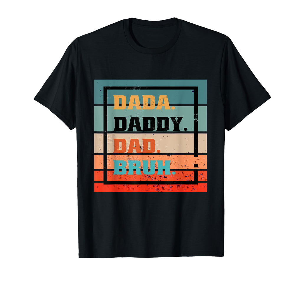 Dada Daddy Dad Bruh Typography T-Shirt - Casual Everyday Wear for Adults - T-Shirt, Sweatshirt, Hoodie