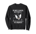 Im Not Social Butterfly Im Sweatshirt - Unique Graphic for Adults - T-Shirt, Sweatshirt, Hoodie