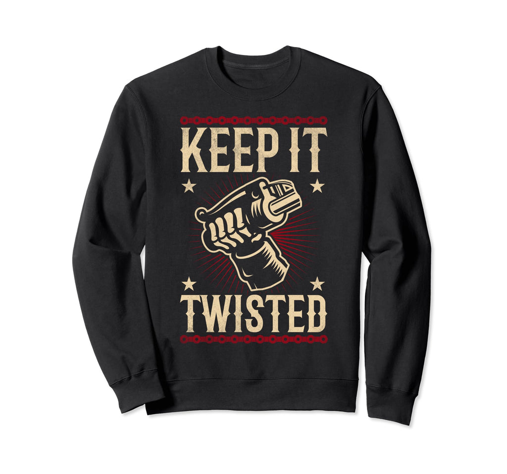 Keep It Twisted Motorcycle Sweatshirt - Custom Art Print Unisex - T-Shirt, Sweatshirt, Hoodie
