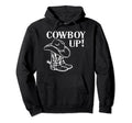 Cowboy Up Texas Cowboy Hat Boots Hoodie - Casual Everyday Wear for Adults - T-Shirt, Sweatshirt, Hoodie