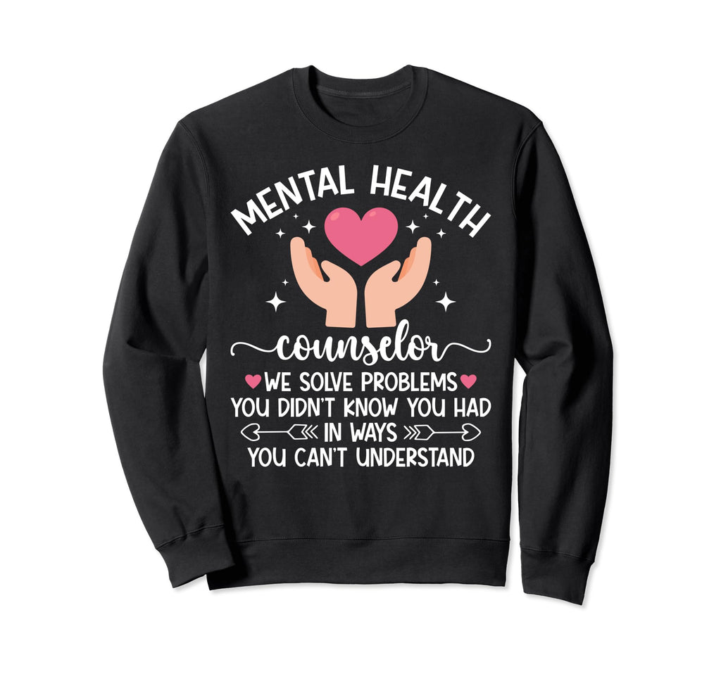Mental Health Counselor Month Mental Sweatshirt - Trendy Graphic Men Women - T-Shirt, Sweatshirt, Hoodie